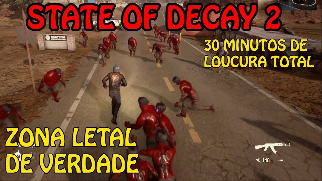 STATE OF DECAY 2 - ZONA LETAL DE VERDADE - 30 MINUTOS INSANOS - PARTE 2