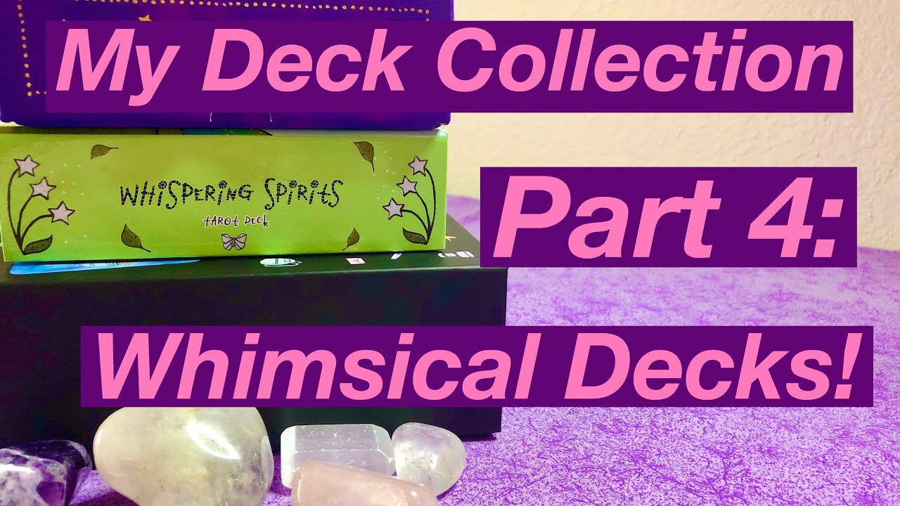 My Deck Collection Part 4:  My Whimsical Decks!