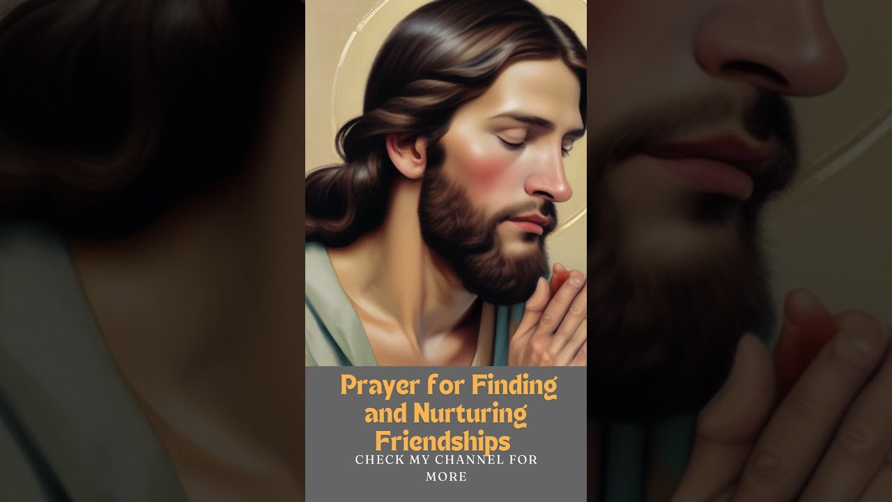 Prayer for Finding and Nurturing Friendships  #prayer #daily #affirmations #friends