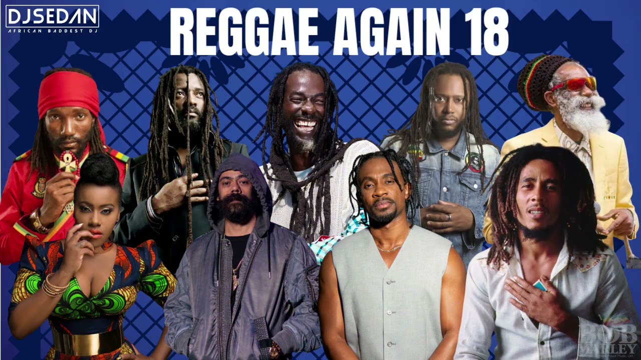 Reggae Again 18 | DJ Sedan & Chris Martin, Alain, Bob Marley, Damian Marley, Lucky Dube, Buju Banton