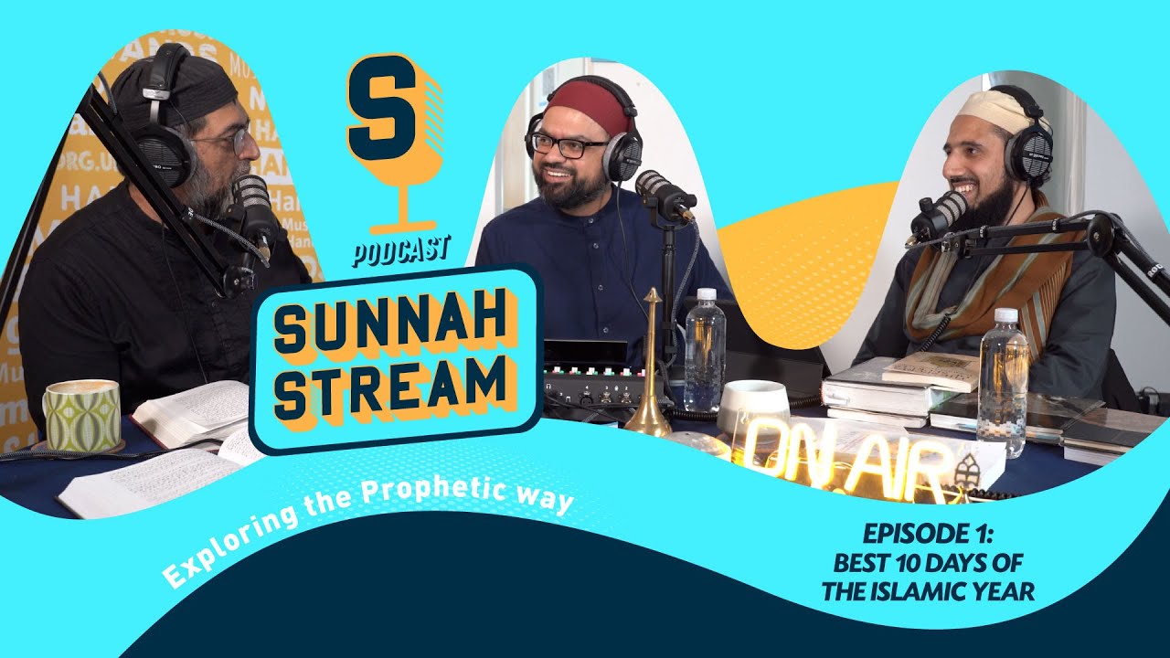 Sunnah Stream Podcast | Episode #001 | Best 10 Days of the Islamic Year