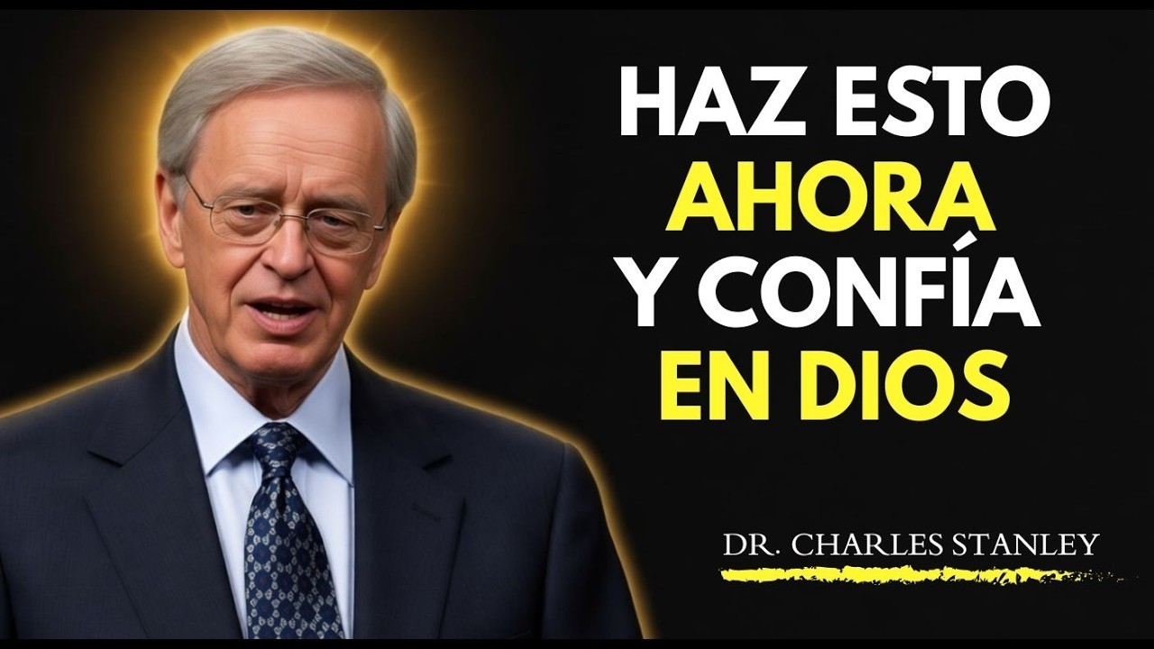No Tengas Miedo, Solo Haz Esto y Dios Obrará en Tu Vida | Dr. Charles Stanley