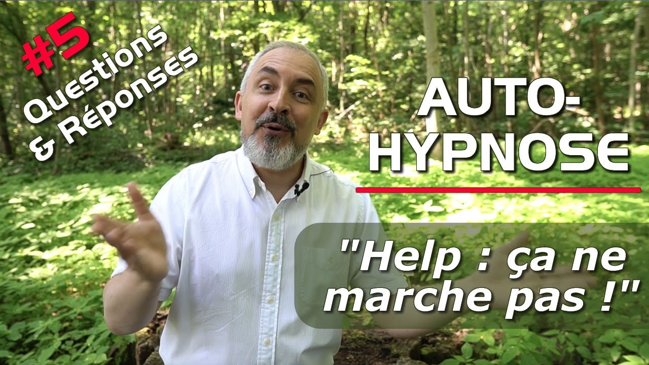 FAQ Hypnose #5 - HELP, cela ne fonctionne pas !!!