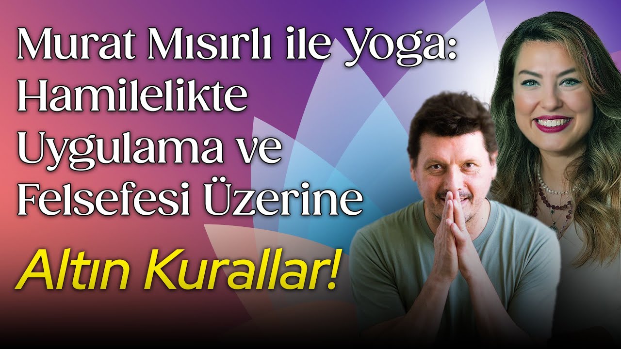 Murat Mısırlı ile Yoganın 5 Altın Kuralı! 