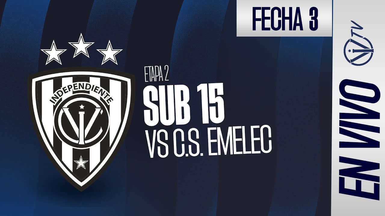 EN VIVO | Ind. del Valle vs  C.S Emelec | Etapa 2 - Fecha 3 |Campeonato de Formativas - U15
