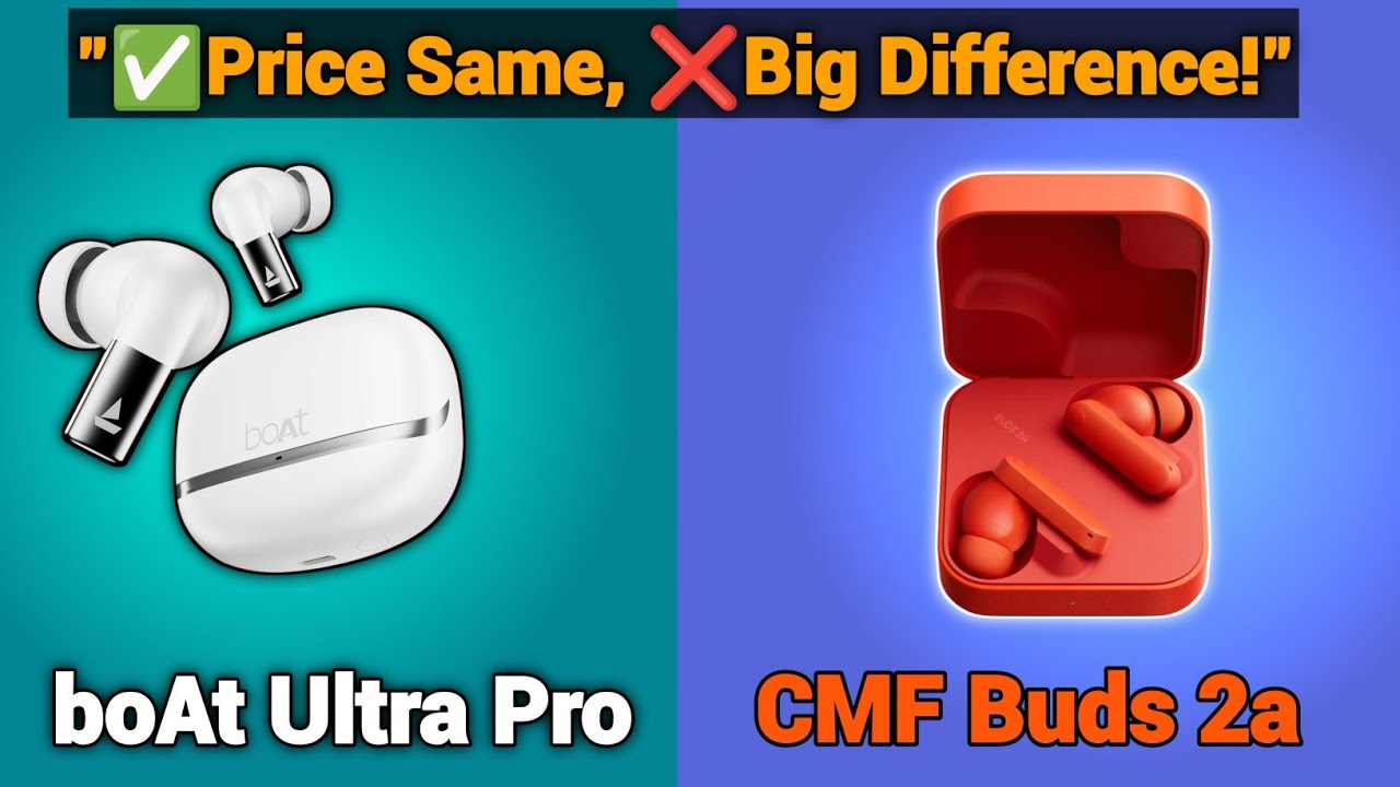 🔥boAt Airdopes Ultra Pro Vs ❣️CMF buds 2a Details Comparison || Best Earbuds Under 2000