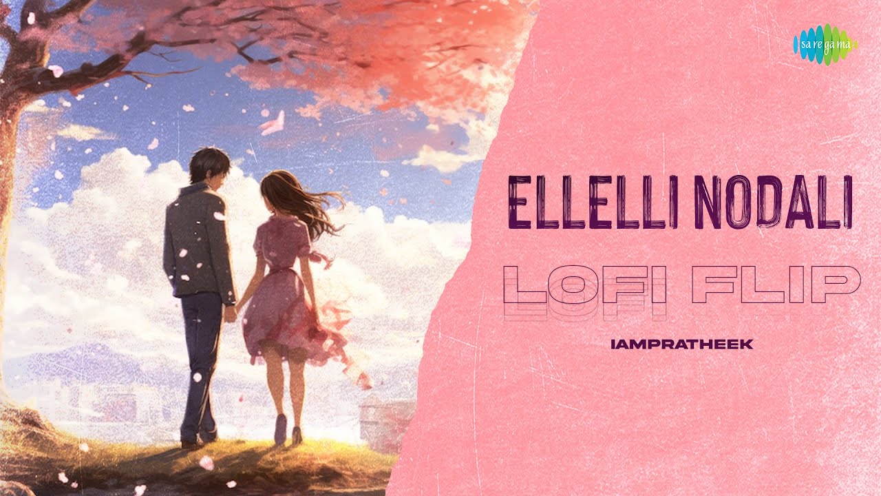 Ellelli Nodali - Lofi Flip | IAMPRATHEEK | Naa Ninna Mareyalaare | Rajan-Nagendra