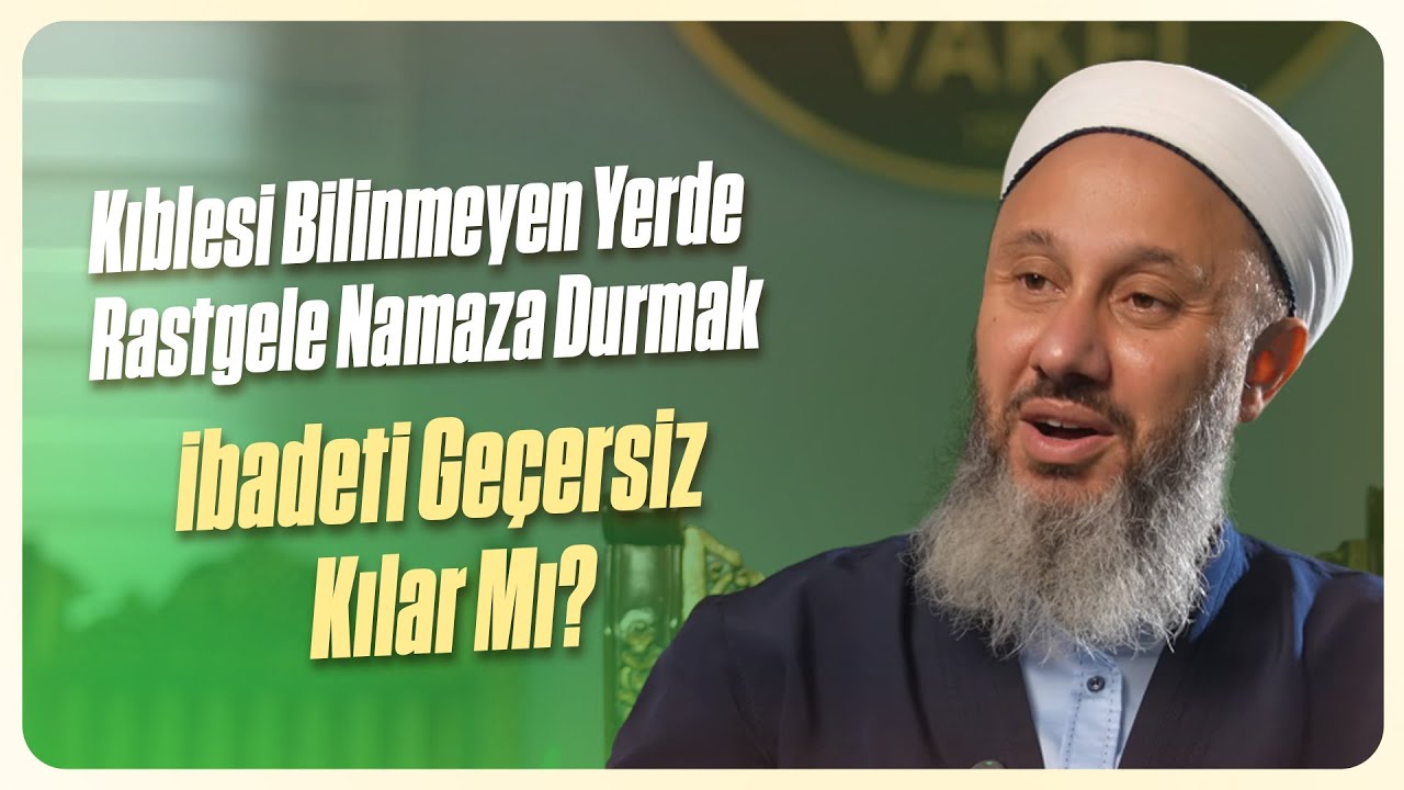 Kıblesi Bilinmeyen Yerde Rastgele Namaza Durmak İbadeti Geçersiz Kılar Mı? | Fatih Kalender Hoca