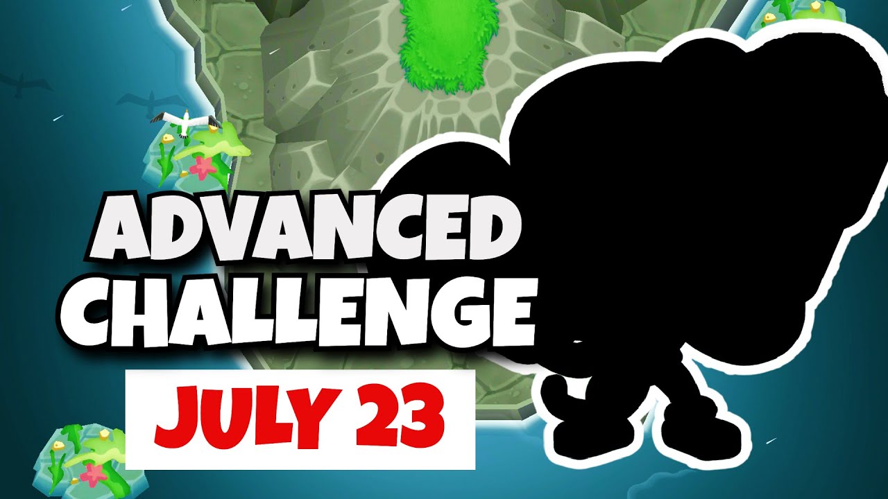 BTD6 Advanced Challenge | It Isn't Hard Right? | July 23, 2023