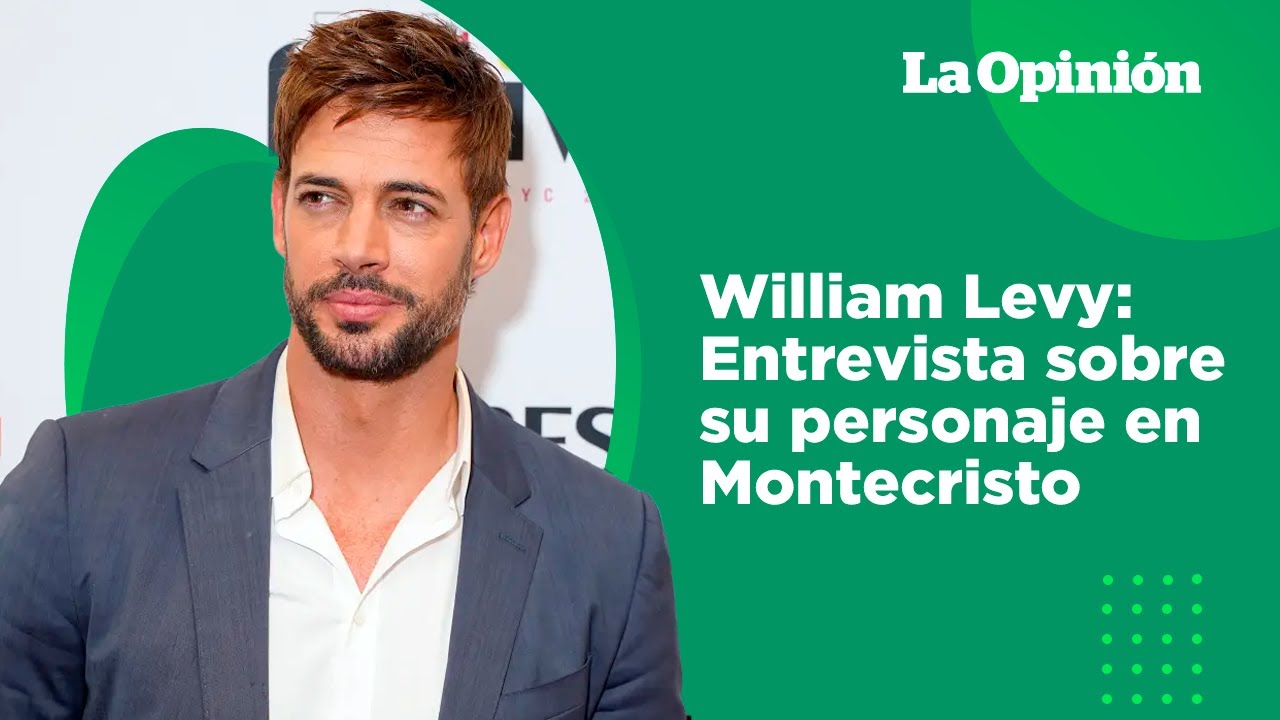 William Levy: Entrevista sobre su personaje en la serie Montecristo | La Opinión