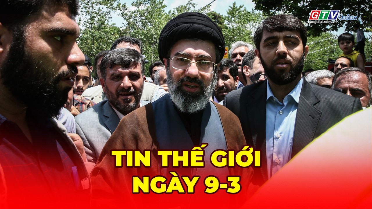 Tin thế giới ngày 9-3: Iran bổ nhiệm con trai ông Ali Khamenei làm lãnh tụ tối cao mới