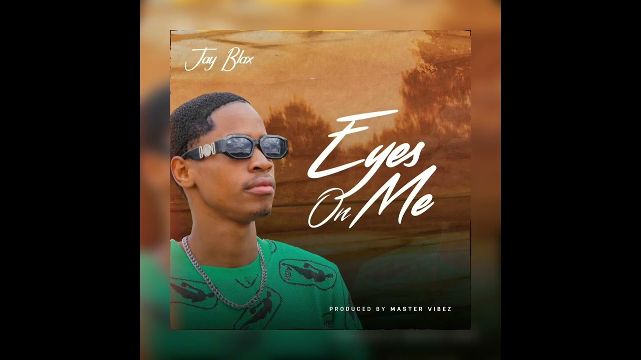 Jay Blax  Eyes On Me- (Audio)