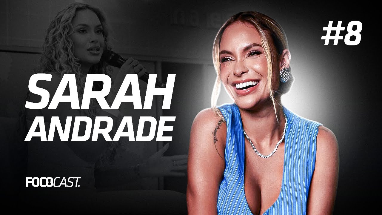 Sarah Andrade - FOCOCAST (Especial Reload)