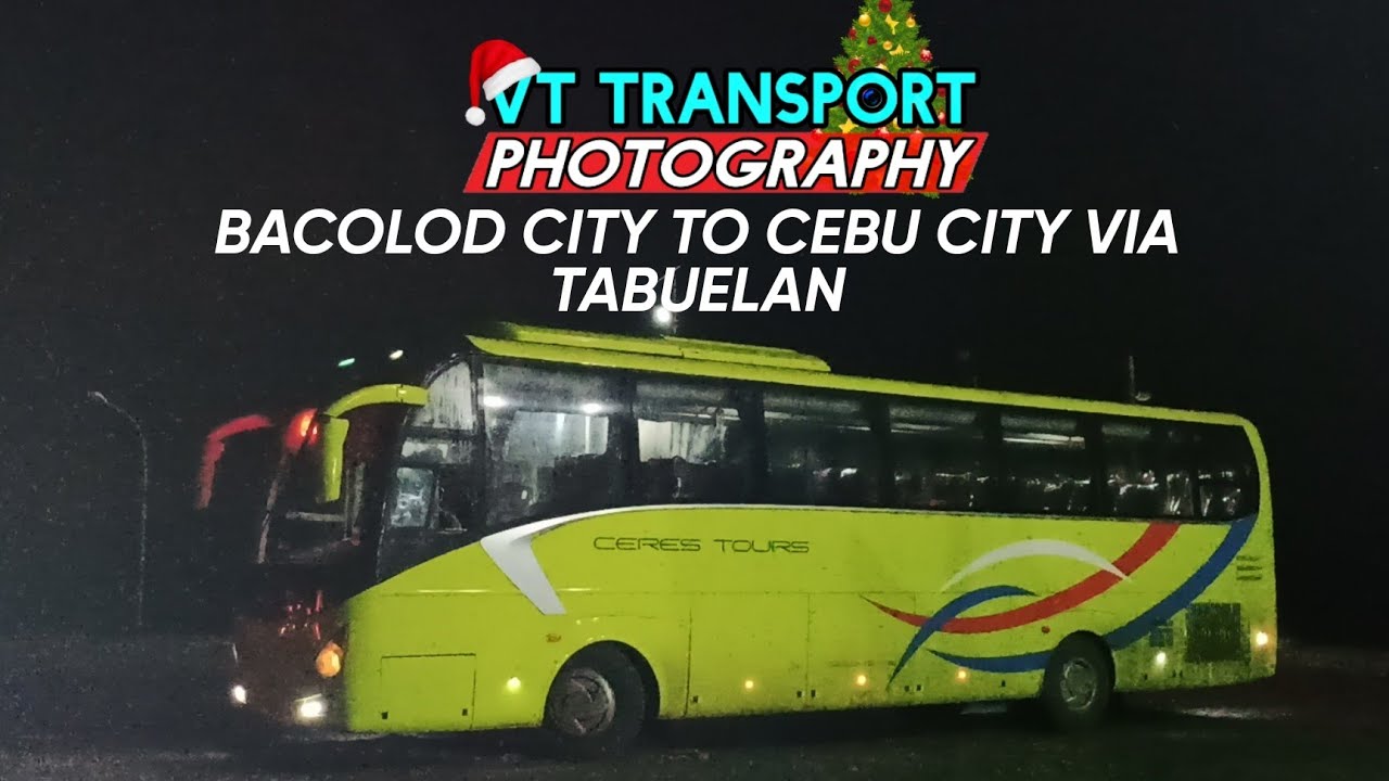 CERES TOURS | THE BACOLOD CITY TO CEBU CITY VIA TABUELAN VICE VERSA