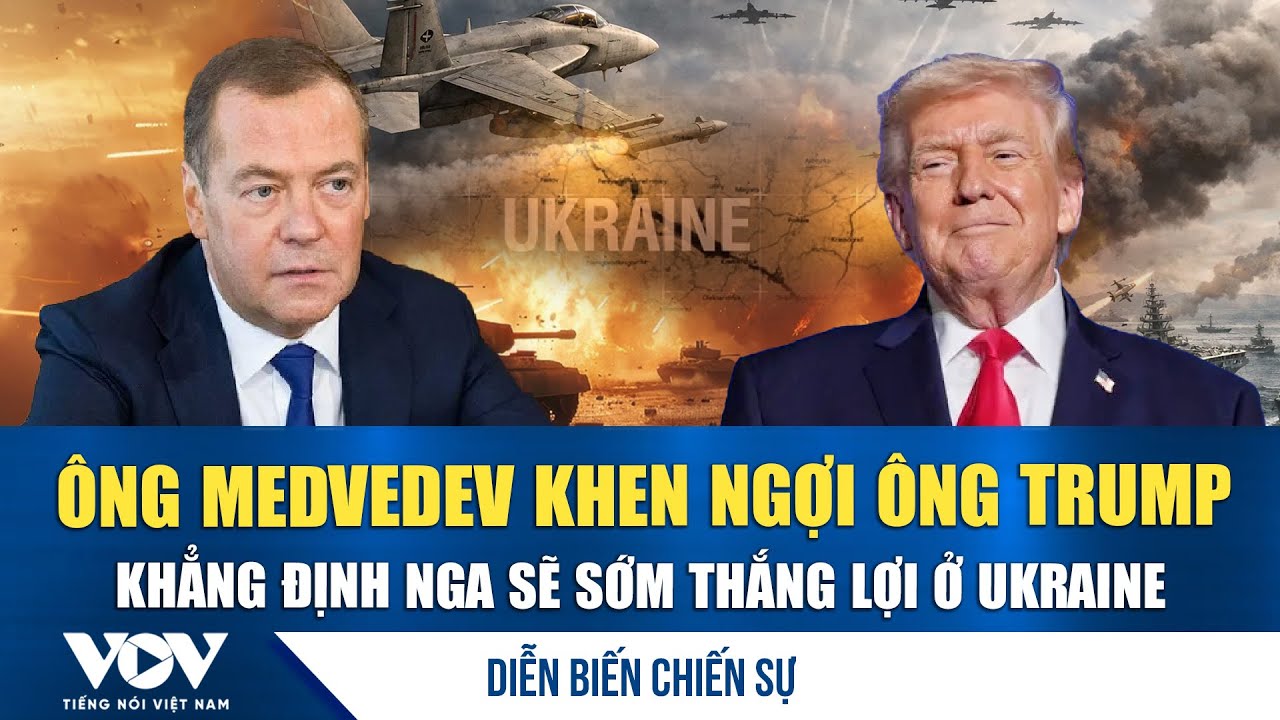 Diễn biến chiến sự 2/2: Ông Medvedev khen ngợi ông Trump, khẳng định Nga sẽ sớm giành thắng lợi
