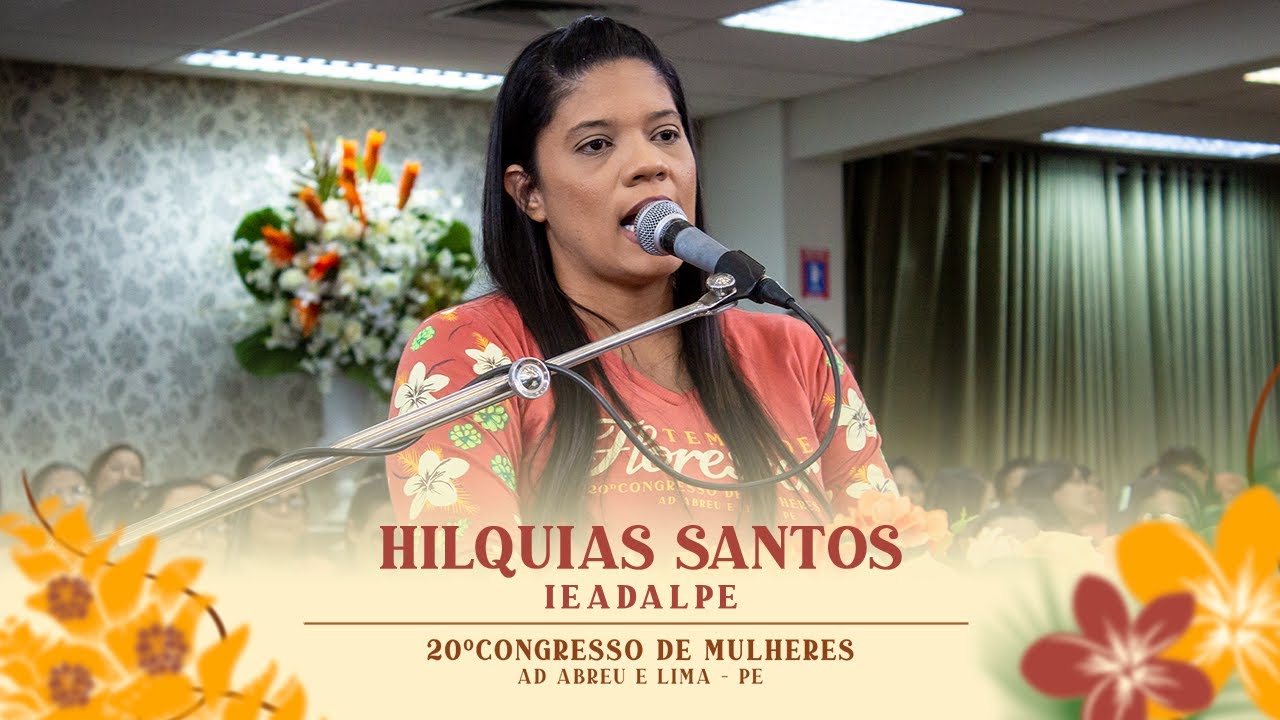 Hilquias Santos - 20º Congresso de Mulheres - Ieadalpe - 19/07/2024.