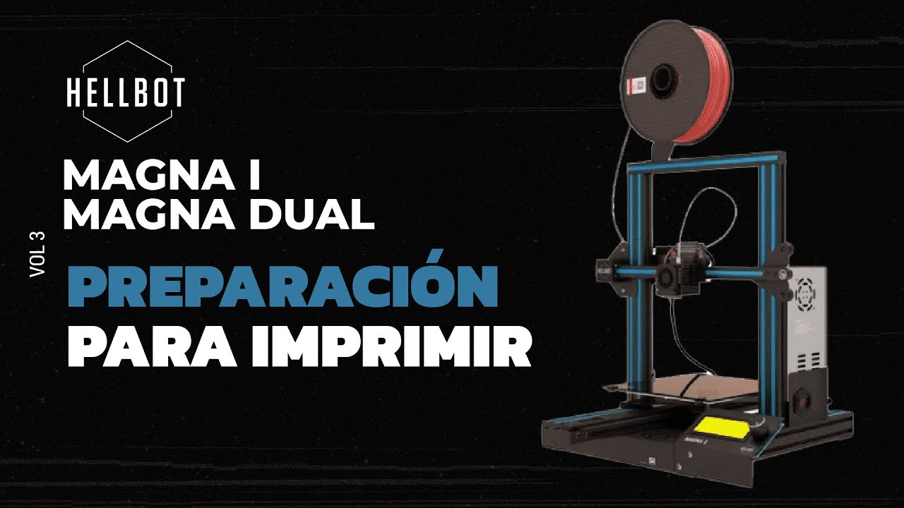 Hellbot Magna I / Magna Dual - Preparaci&oacute;n para imprimir de impresora 3D
