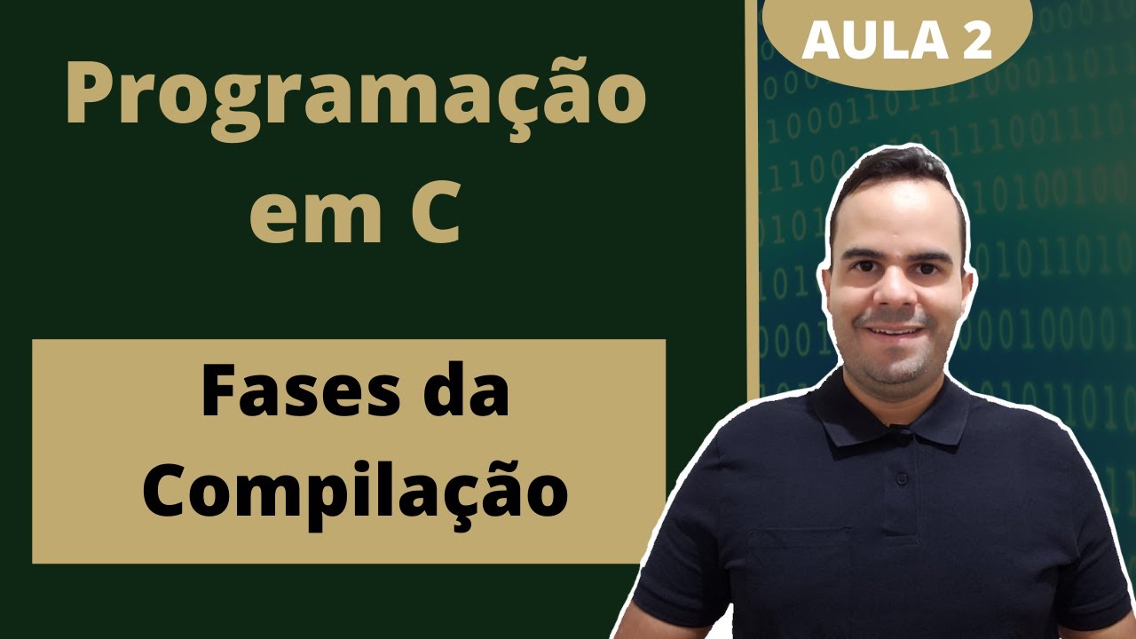 #2 Fases da Compila&ccedil;&atilde;o em C | Programa&ccedil;&atilde;o em C