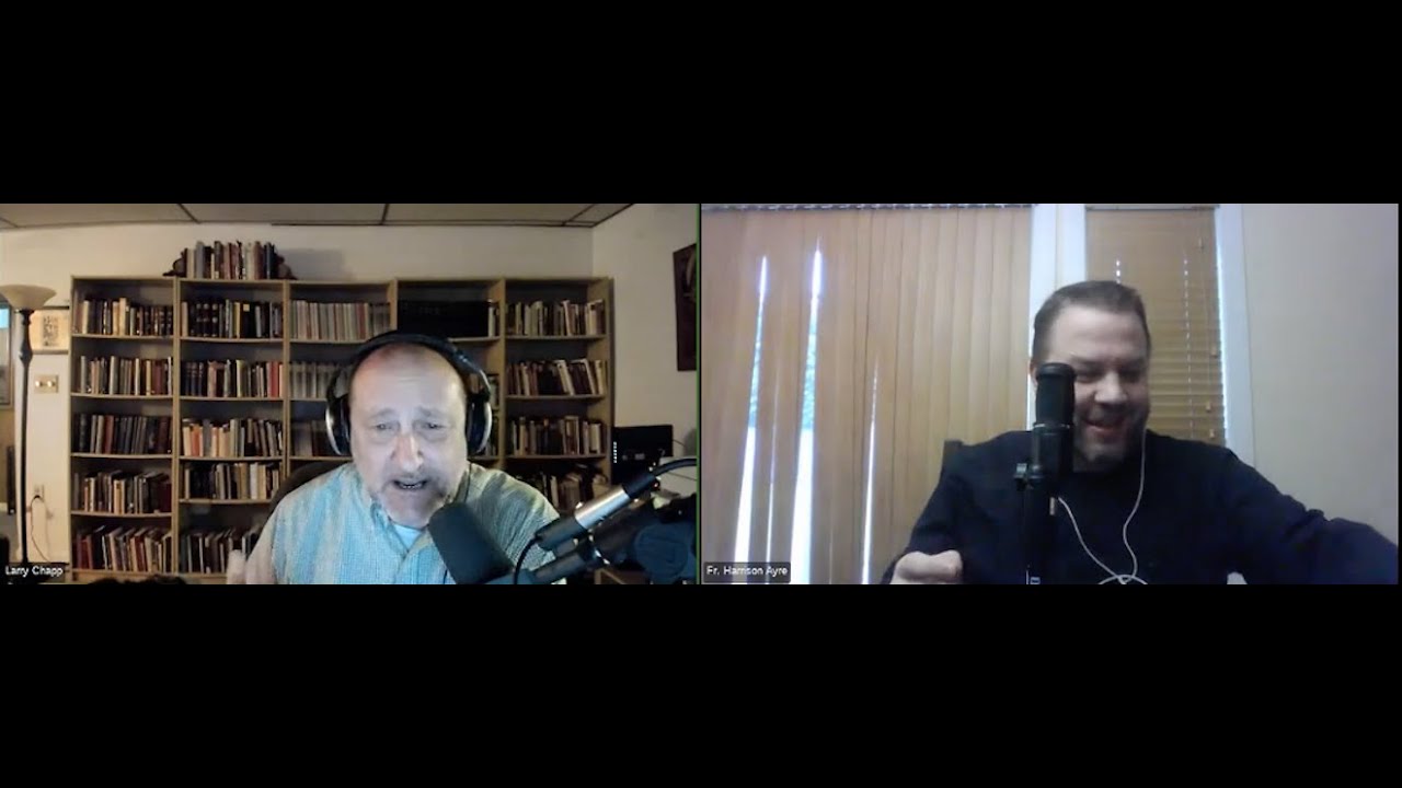 Dr. Larry Chapp interviews Fr. Harrison Ayre