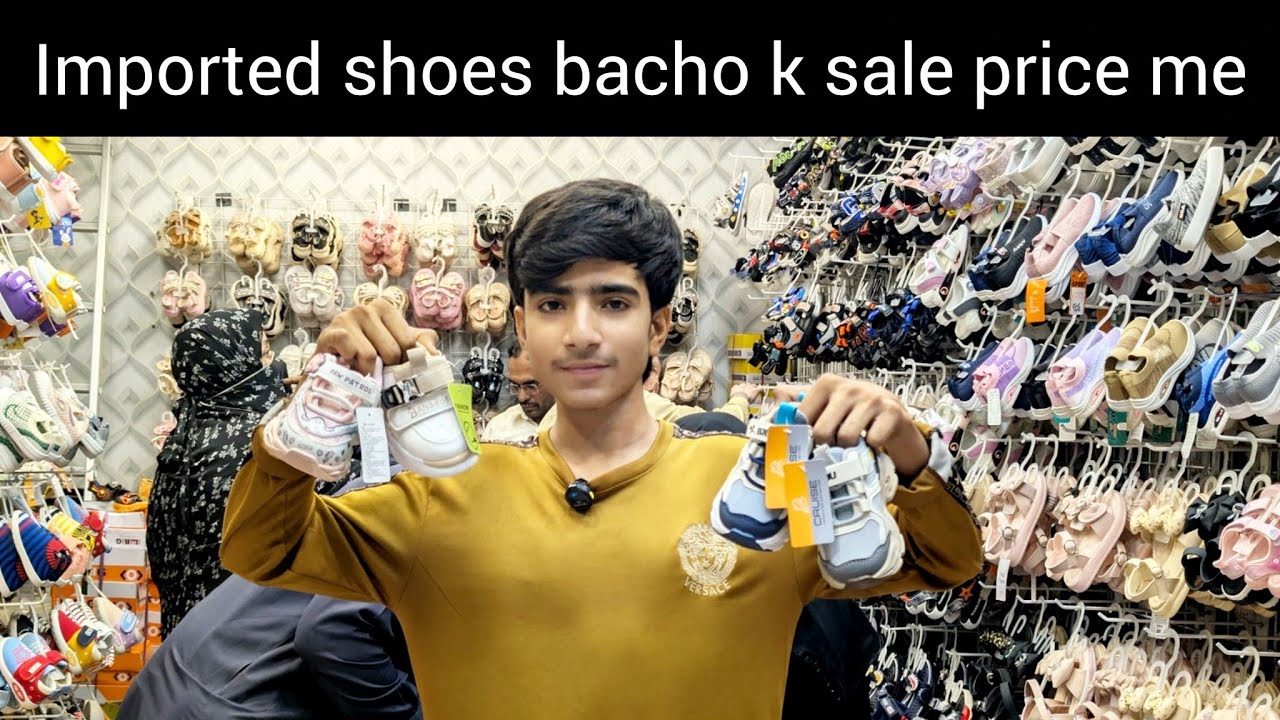 Footwear imported collection baby baba china// New stock wholesale market in Karachi 