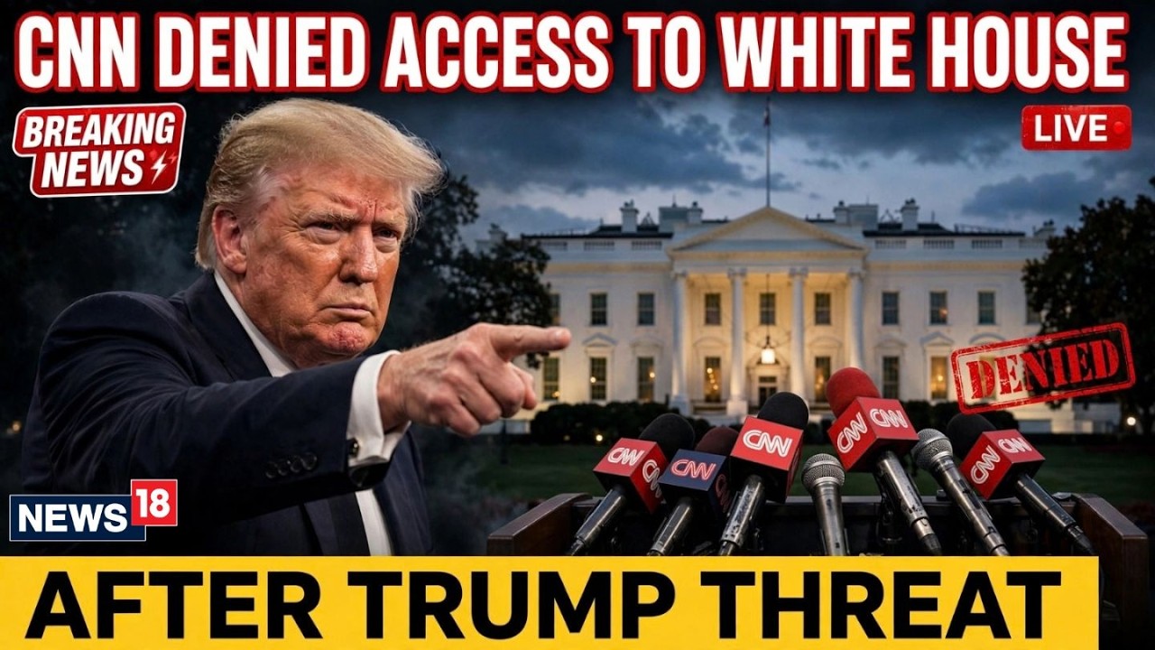 Breaking | US News LIVE: Trump Bans CNN, MS NOW & Politico From White House | Press Freedom | N18G