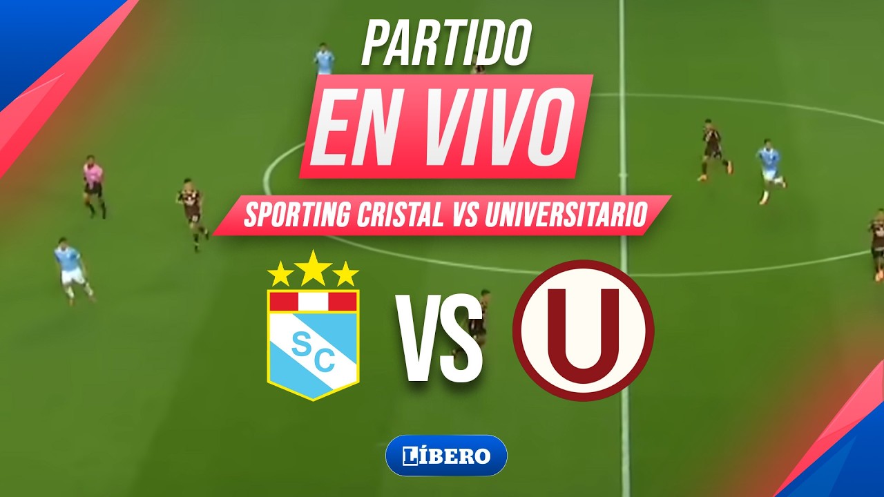 🔴 SPORTING CRISTAL vs UNIVERSITARIO - TORNEO APERTURA FECHA 4 LIGA 1 2026 | L&iacute;bero