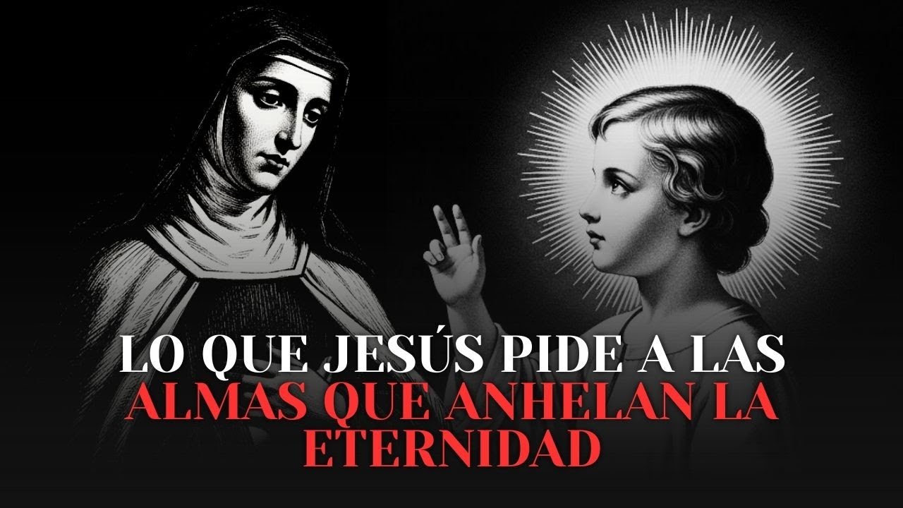 Santa Teresita Del Niño Jesús Explicó Lo Que Jesús Pide A Las Almas Que Anhelan La Eternidad