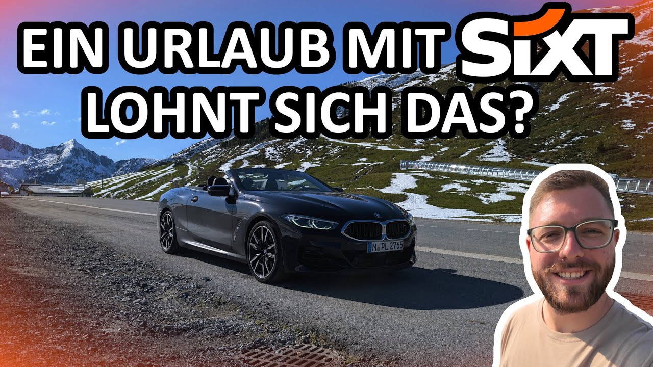 Urlaub mit SIXT, lohnt sich das? - alle Zahlen, Daten und Fakten zu einer Woche BMW M850i