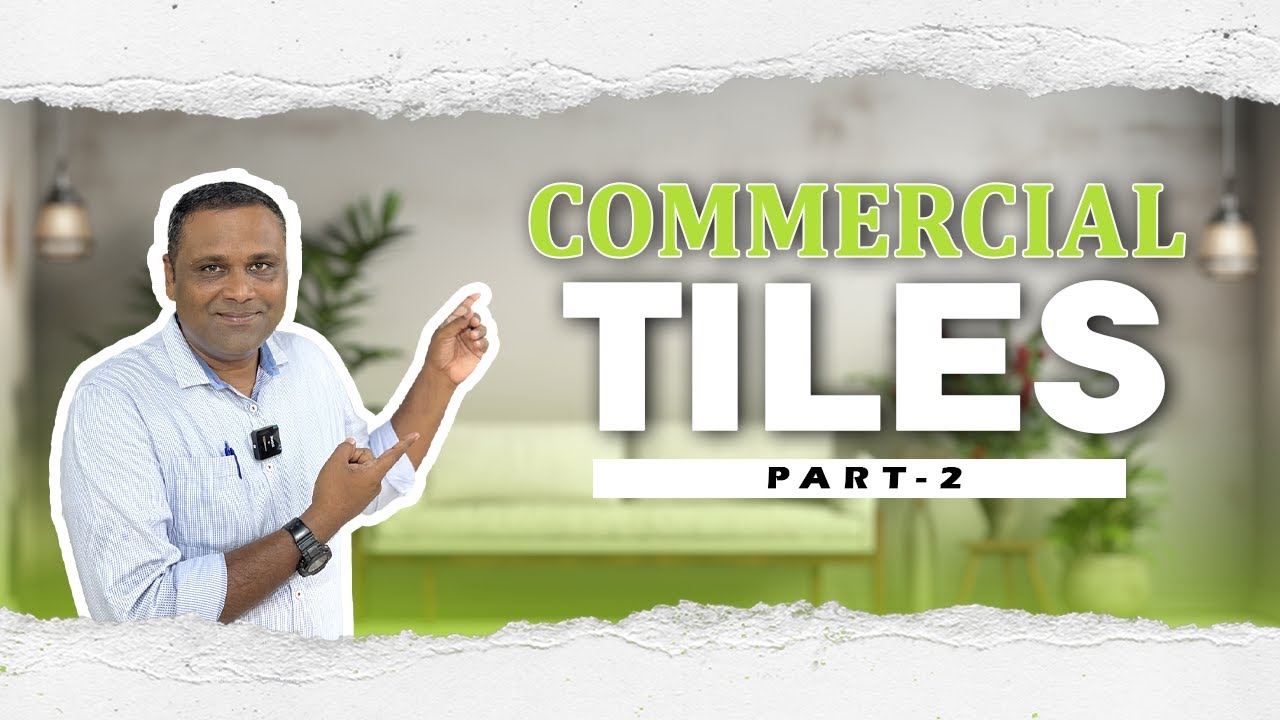 Commercial Tiles വാങ്ങുമ്പോൾ എന്തൊക്കെ അറിയണം? / Things To Know About Commercial Tiles
