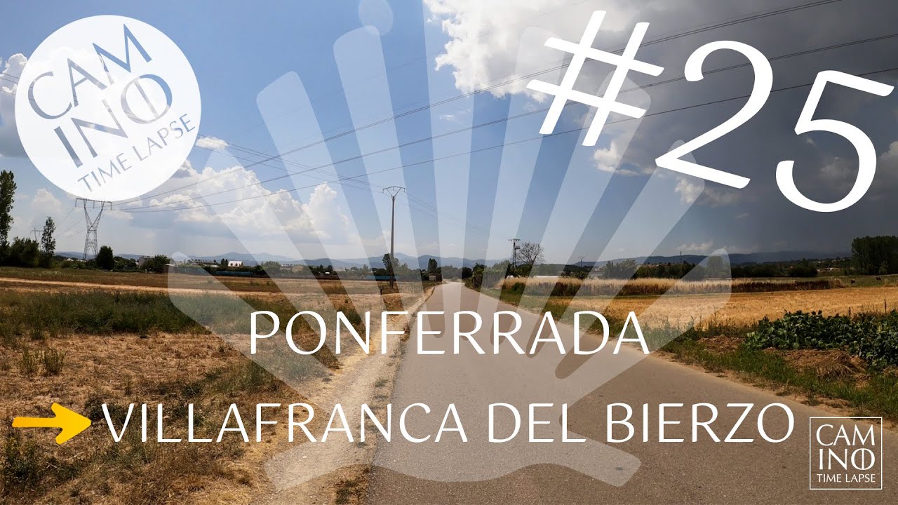#25 Ponferrada &ndash; Villafranca del Bierzo | full &eacute;tape | Camino Franc&eacute;s