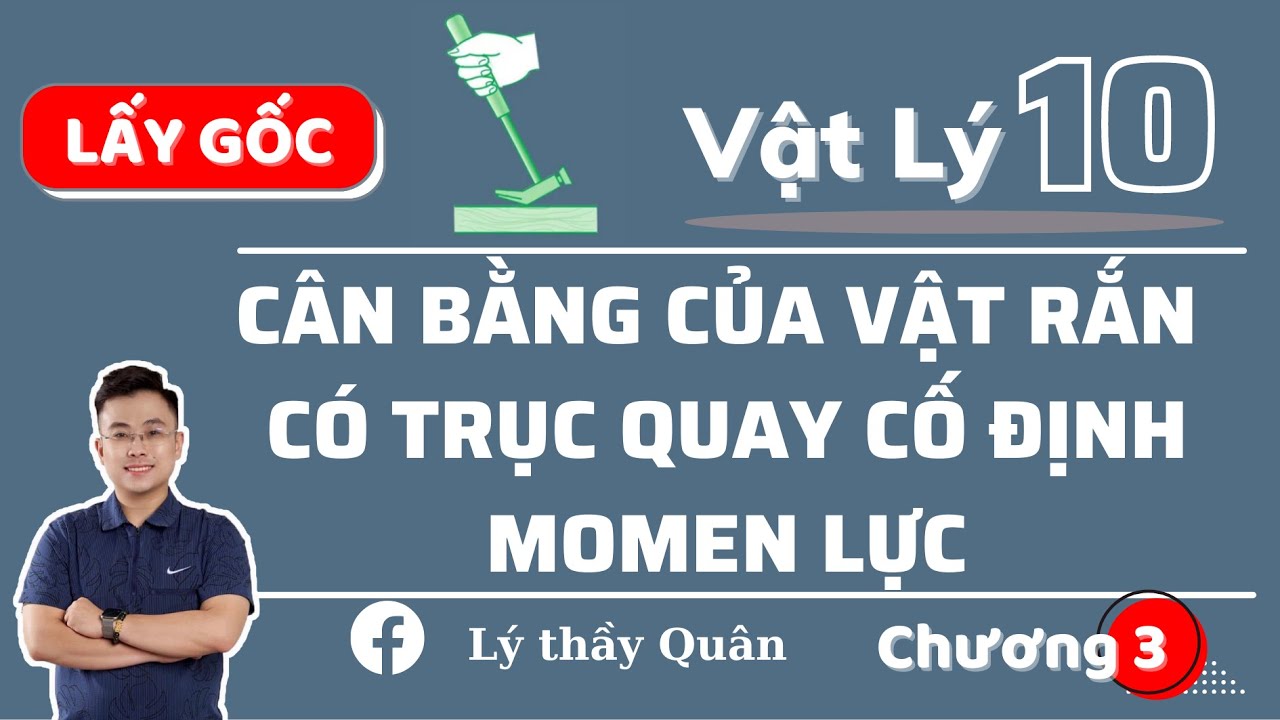 Moment Lực _ Cân Bằng Của Vật Rắn II Lý Thầy Quân #lythayquan #thayvuhoangquan