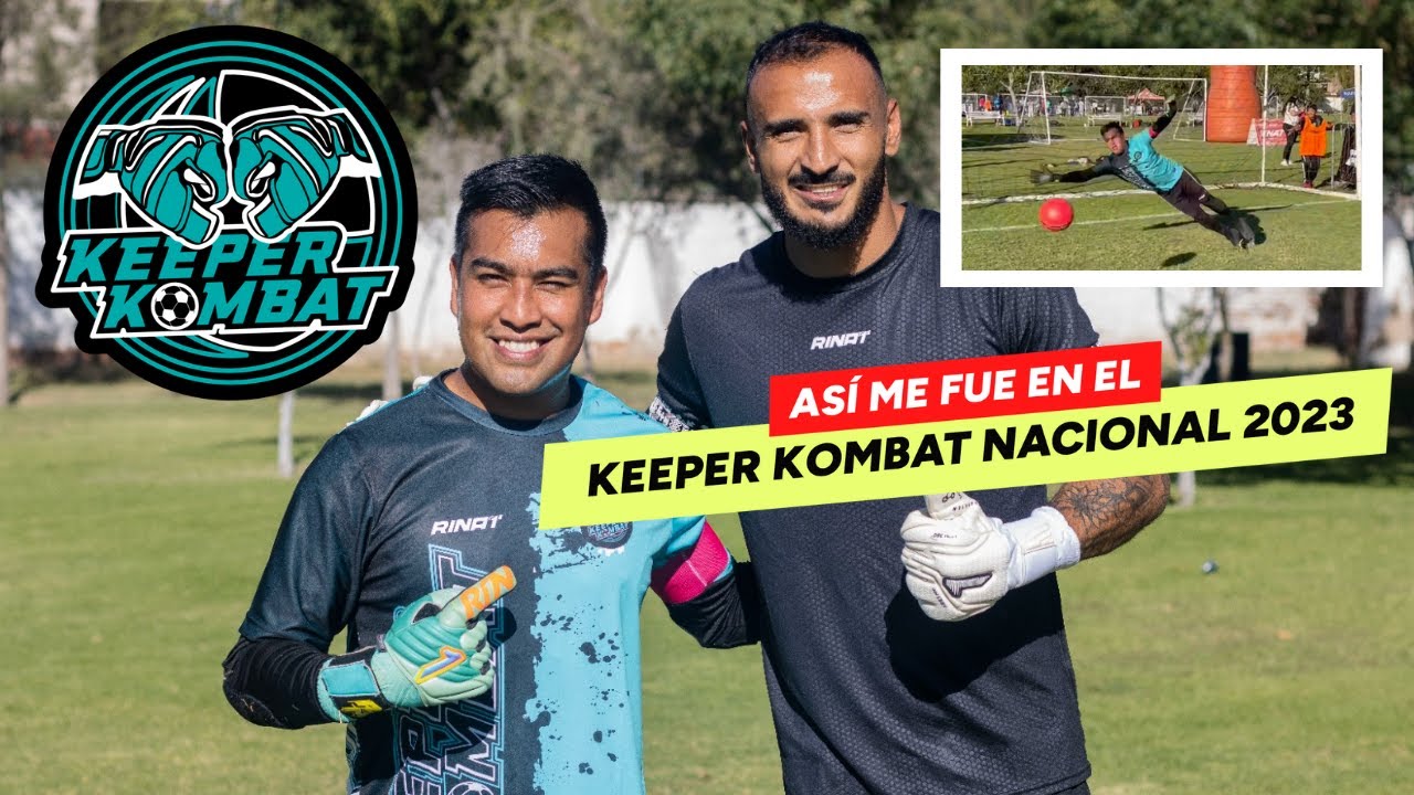 ASÍ ME FUE EN EL KEEPER KOMBAT RINAT 2023