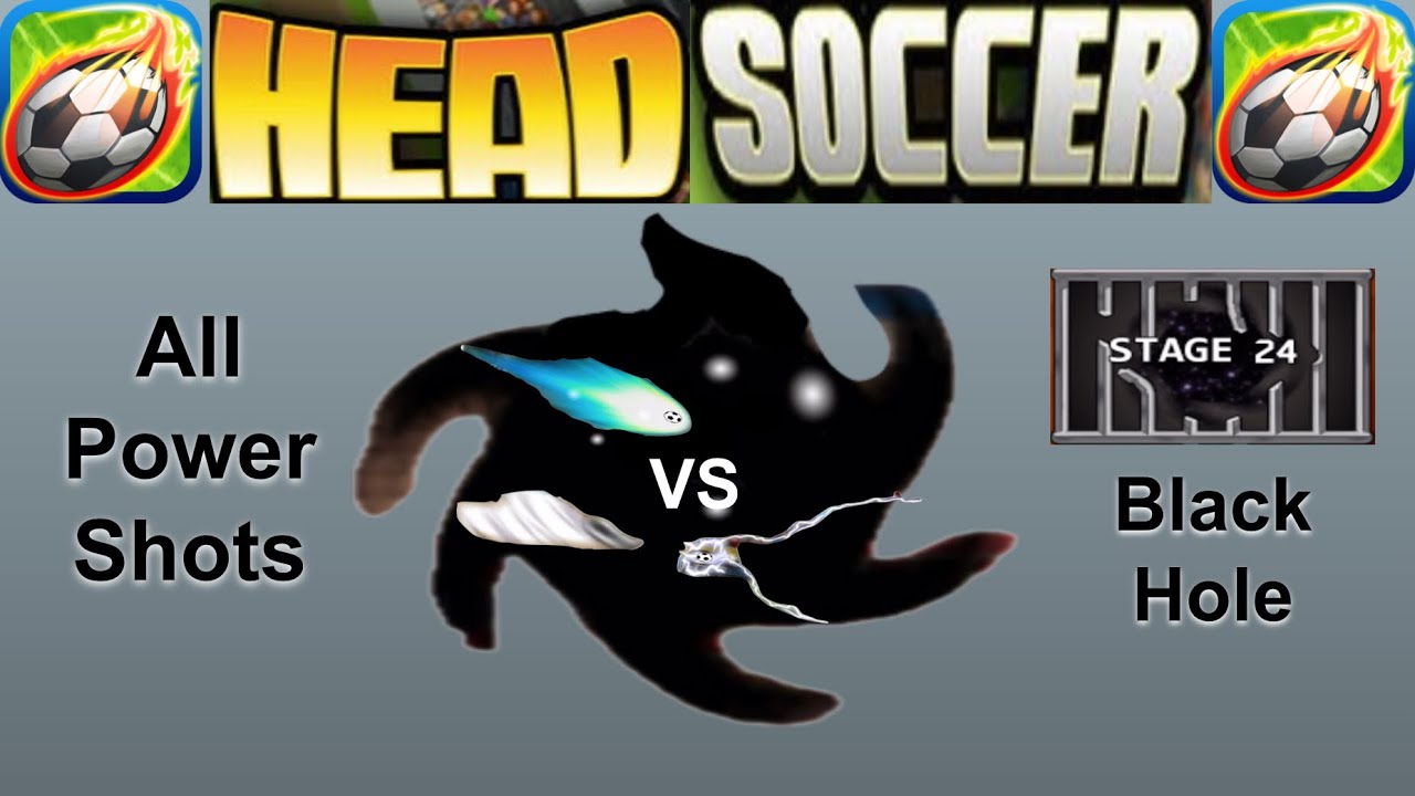 Head Soccer: All Power Shots VS Black Hole