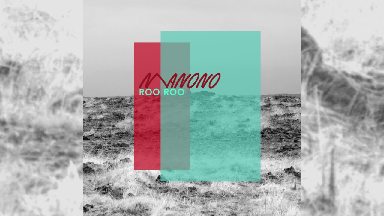 MANONO - Roo Roo [Official Audio]