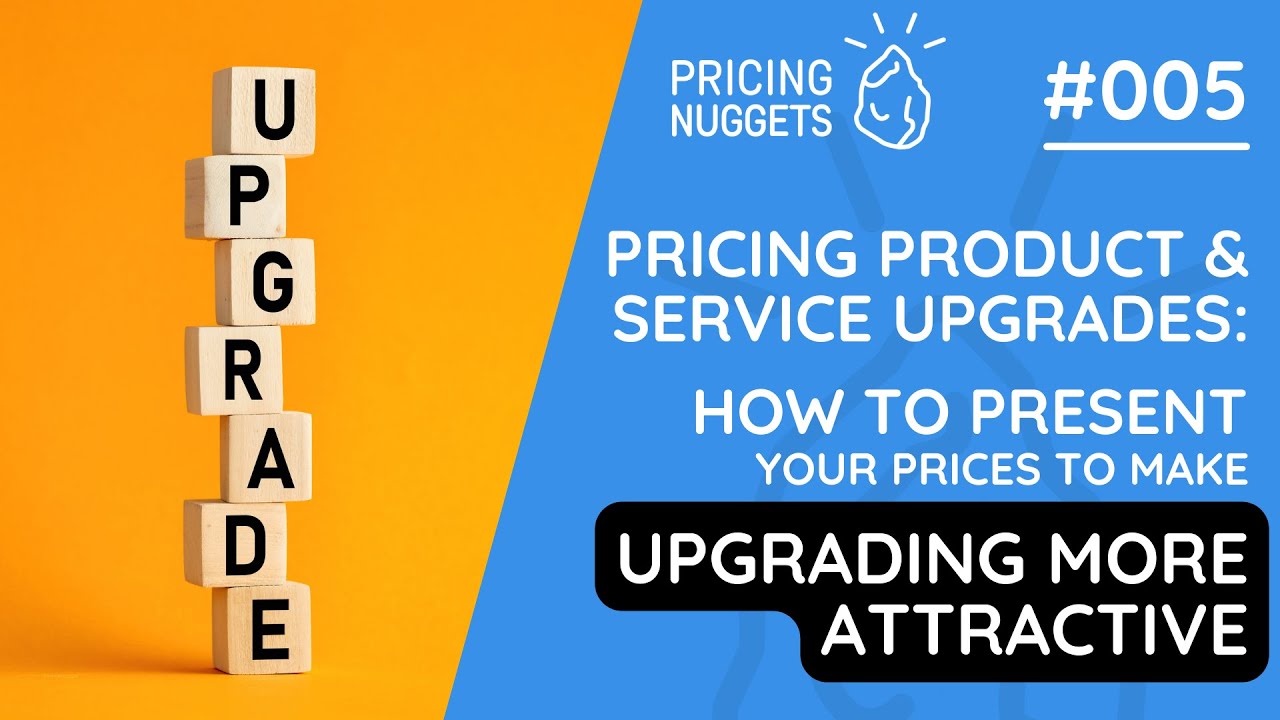 Pricing Product & Service Upgrades: How to Make Upgrading More Attractive