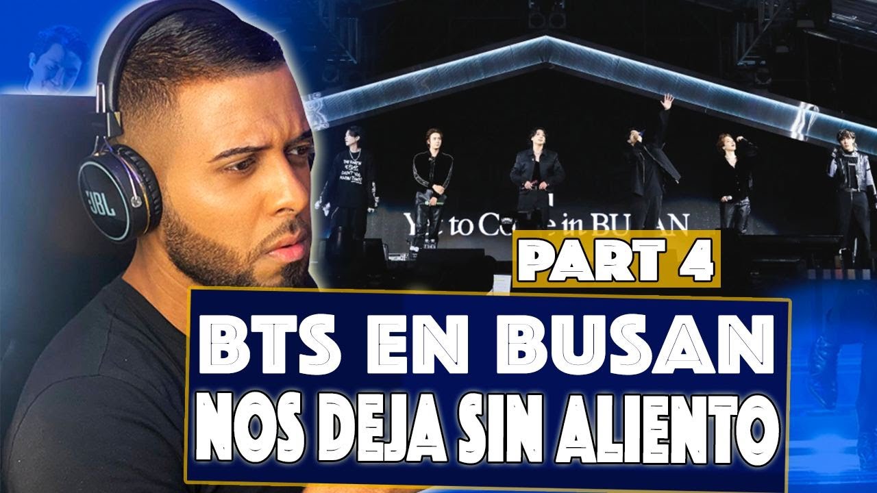 REACCIONAMOS A BTS YET TO COME IN BUSAN 2022  (PARTE 4) NOS DEJAN SIN ALIENTO!!