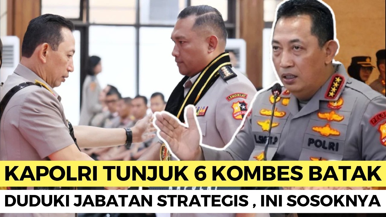 ADA YANG PECAH BINTANG,  KAPOLRI PROMOSIKAN 6 KOMBES POL BATAK DUDUKI JABATAN STRATETGIS DI POLRI