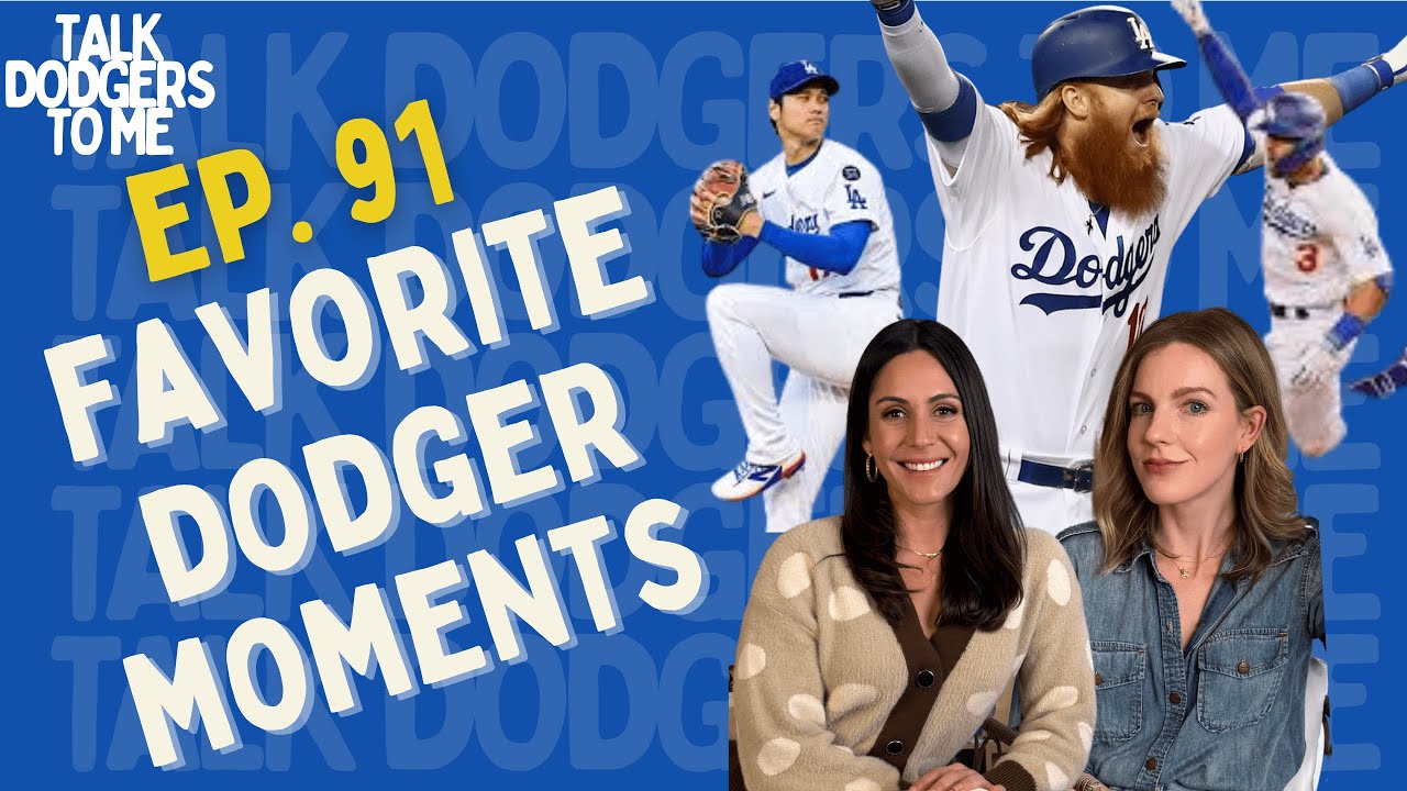 EP 91: Talk #Dodgers to Me: Reliving Our Favorite Moments