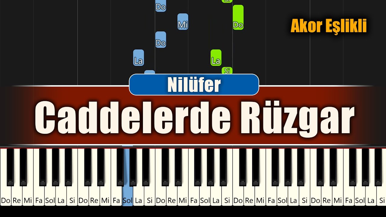 Nilüfer - Caddelerde Rüzgar - Piyano / Akor Eşlikli