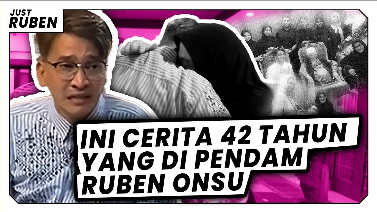 Just Ruben - INI CERITA 42 TAHUN YANG DIPENDAM RUBEN ONSU