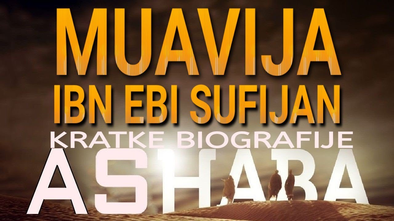 50. MUAVIJA IBN EBI SUFIJAN - Kratke biografije ashaba