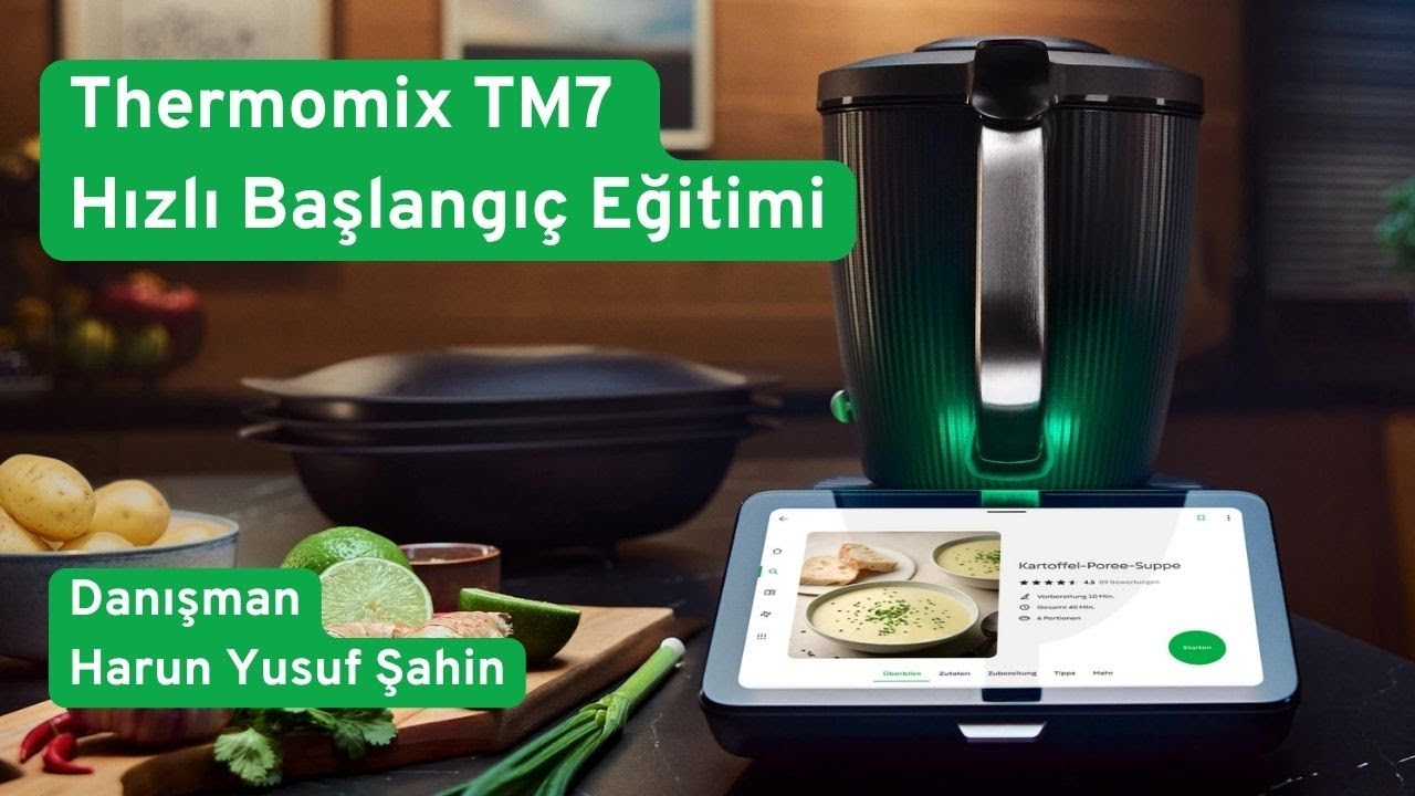 Thermomix TM7 Hızlı Başlangıç Eğitimi (Danışman Harun Yusuf Şahin)