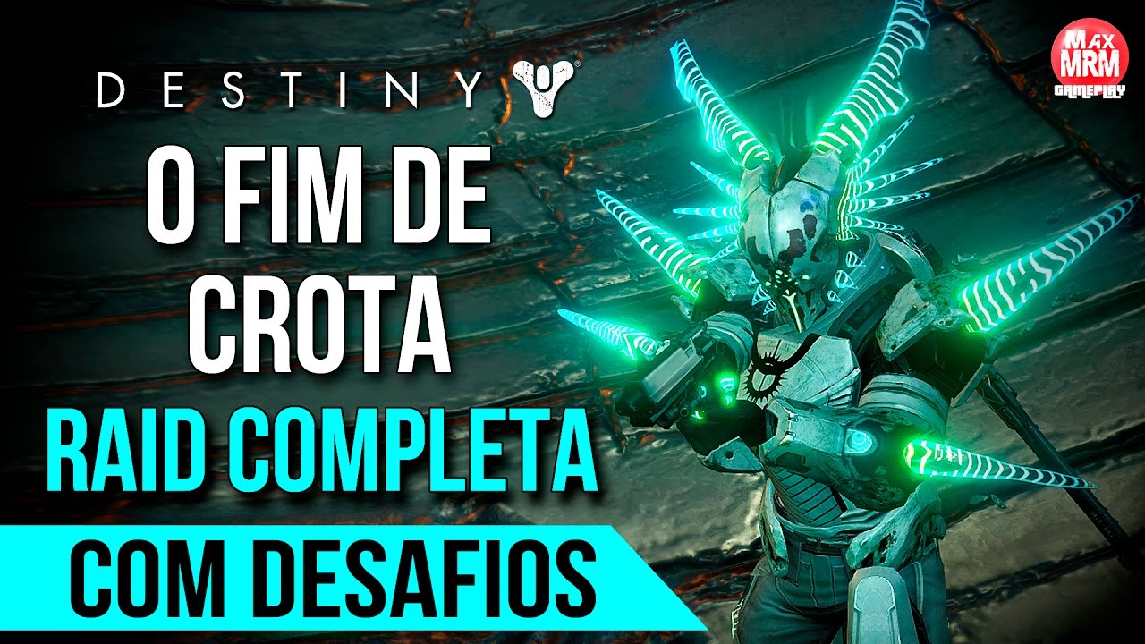 Destiny : O FIM DE CROTA - RAID COMPLETA COM DESAFIOS! (Com a Galera)