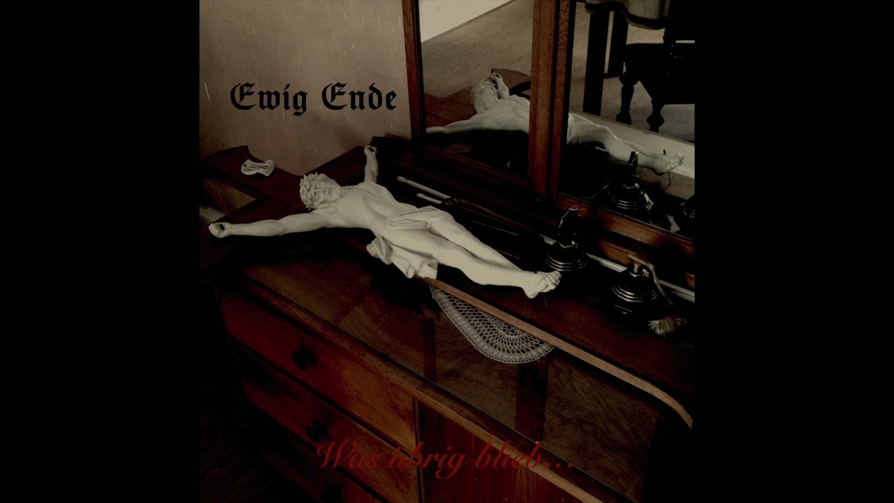 Ewig Ende  - Was übrig blieb... (Full Album Stream)