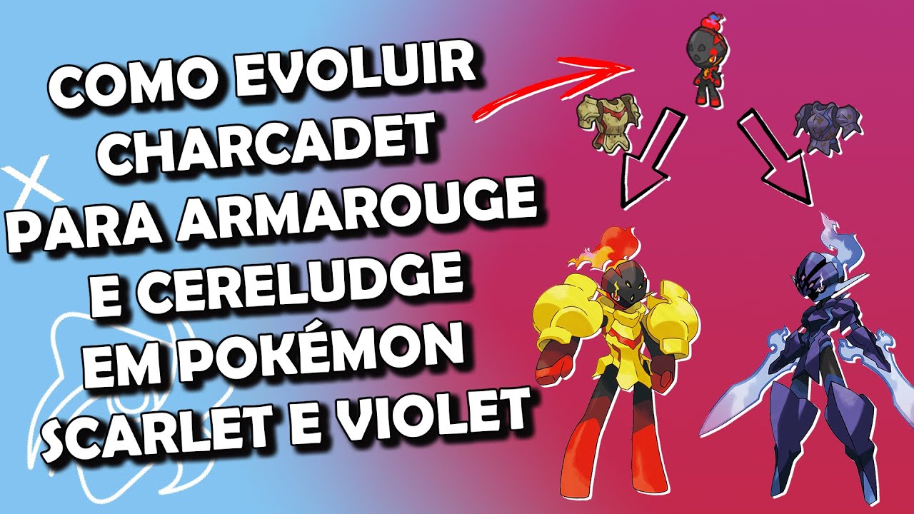 COMO EVOLUIR CHARCADET PARA ARMAROUGE E CERELUDGE EM POKÉMON SCARLET E VIOLET !!