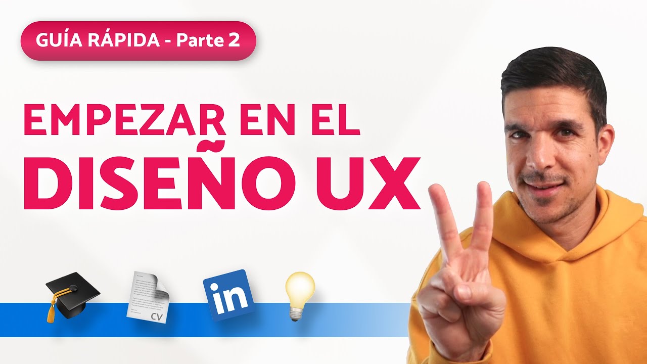Empezar en el DISEÑO UX desde cero | Guía rápida - Parte 2