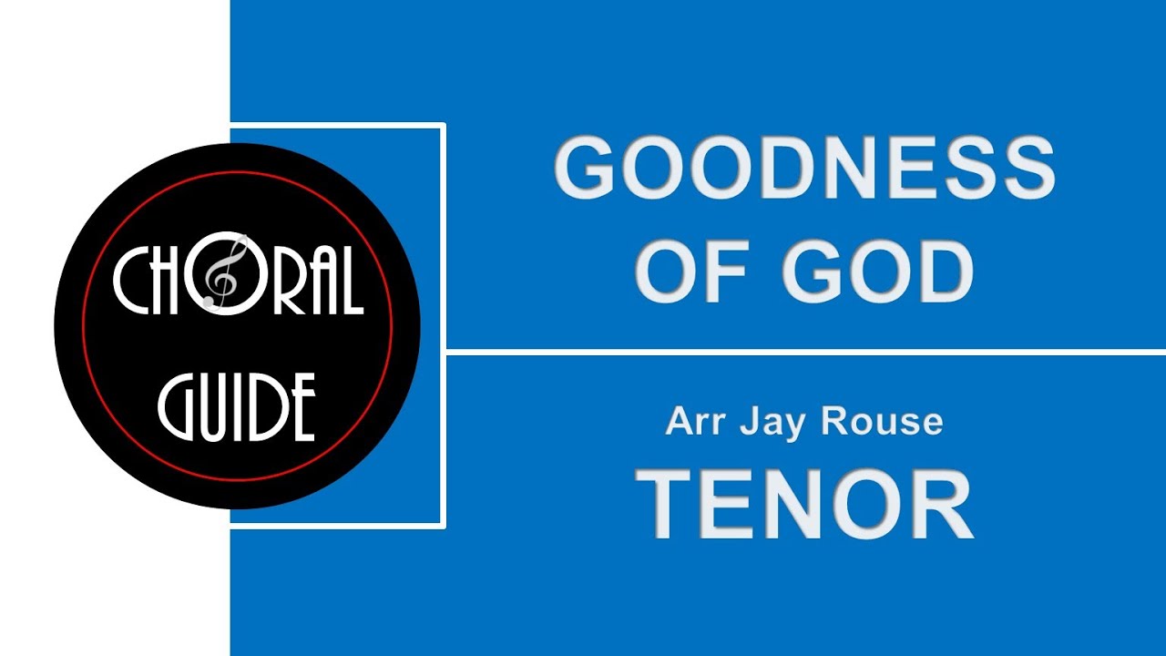 Goodness of God - TENOR | Arr Jay Rouse
