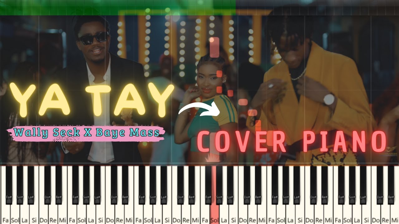 Wally B. Seck - YA TAY feat. Baye Mass  ( Piano Cover / Tutoriel Facile )