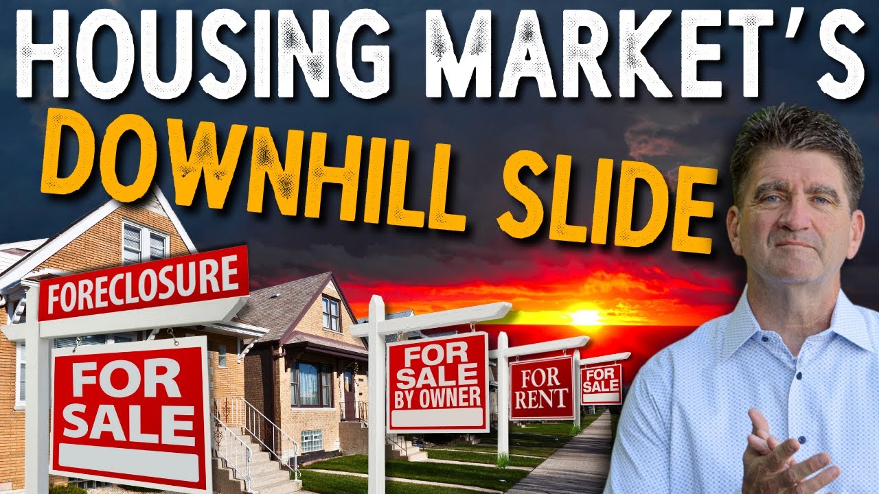 Housing Market's Downhill Slide - NO BOTTOM IN SIGHT