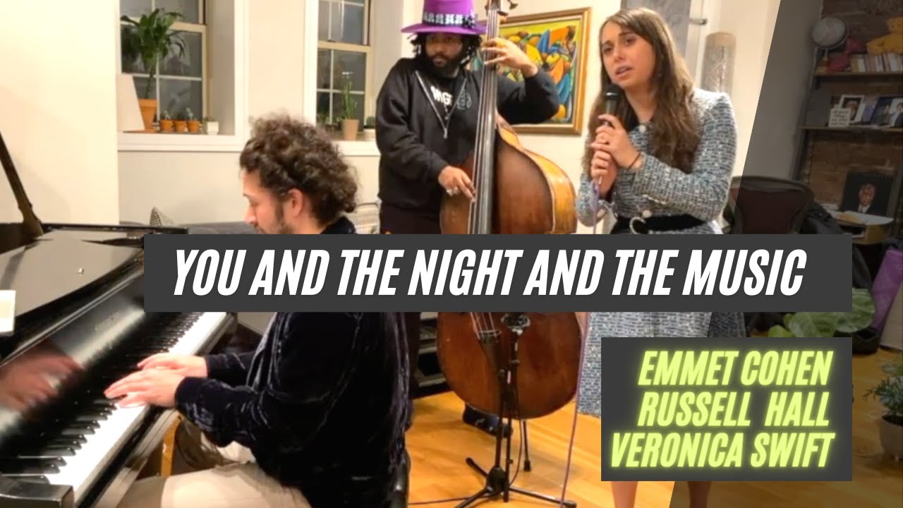 Emmet Cohen w/ Veronica Swift | You and the Night and the Music